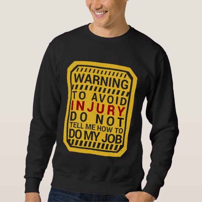 Sweatshirt Avertissement Pour Éviter Les Blessures Ne Me Dite (Devant)