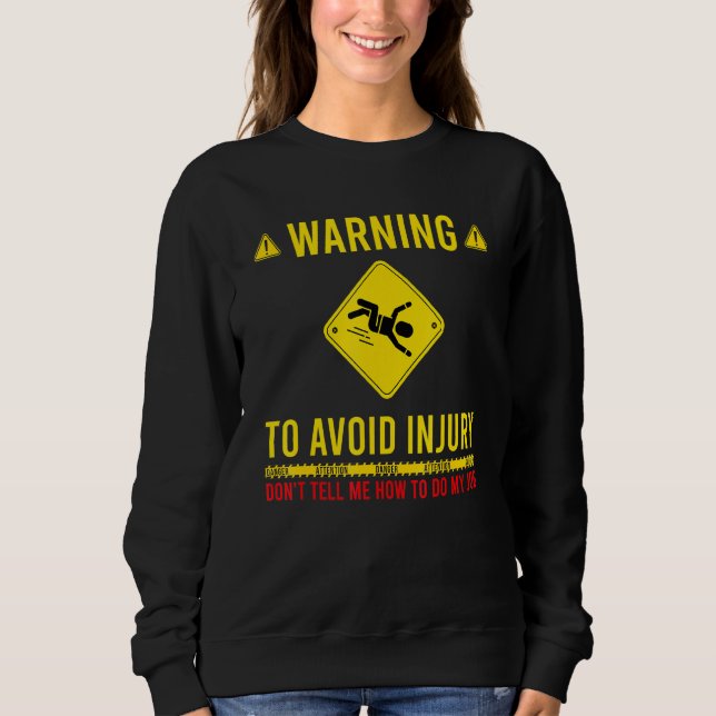 Sweatshirt Avertissement Pour Éviter Une Blessure Ne Me Dites (Devant)