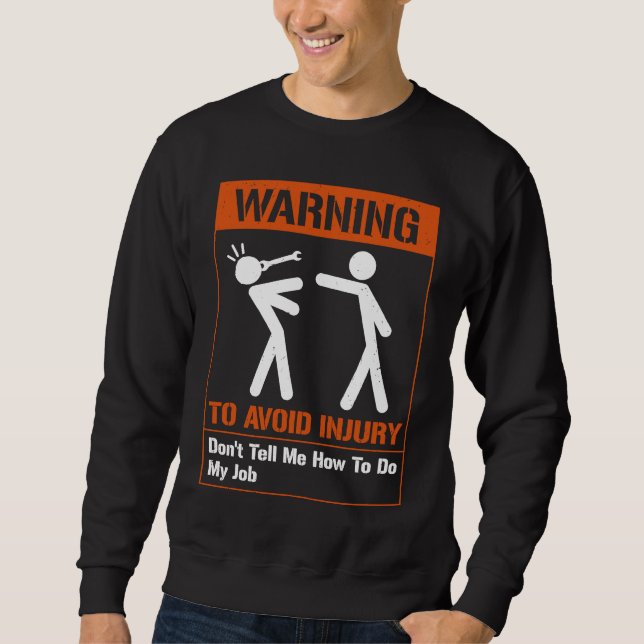 Sweatshirt Avertissement Pour Éviter Une Blessure Ne Me Dites (Devant)