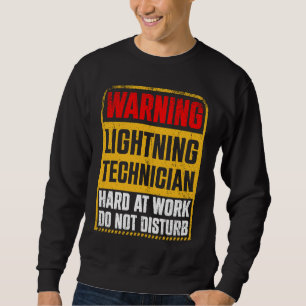 Sweatshirt Avertissement Technicien Foudre au Travail Ne Pas