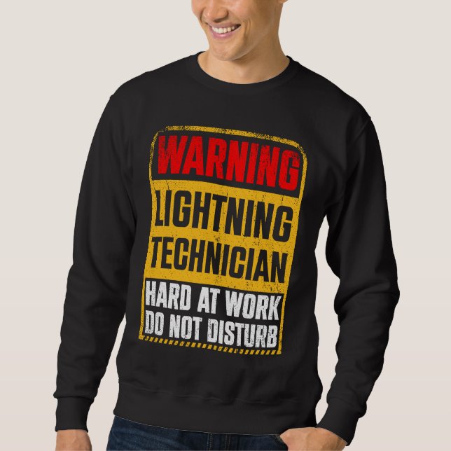 Sweatshirt Avertissement Technicien Foudre au Travail Ne Pas  (Devant)