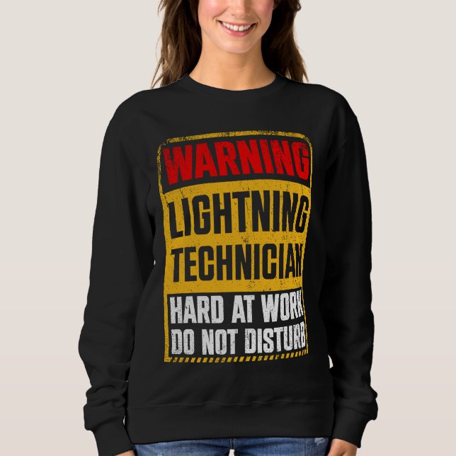 Sweatshirt Avertissement Technicien Foudre au Travail Ne Pas  (Devant)