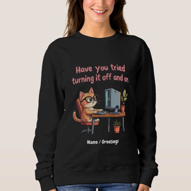 Sweatshirt Avez-vous essayé de l'éteindre et d'activer le sup (Devant)