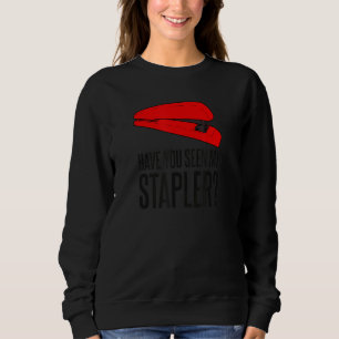 Sweatshirt Avez-Vous Vu Ma Citation De Stapler ?