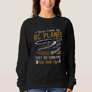 Sweatshirt Avion pilote de plan RC J'ai jamais écrasé mes A
