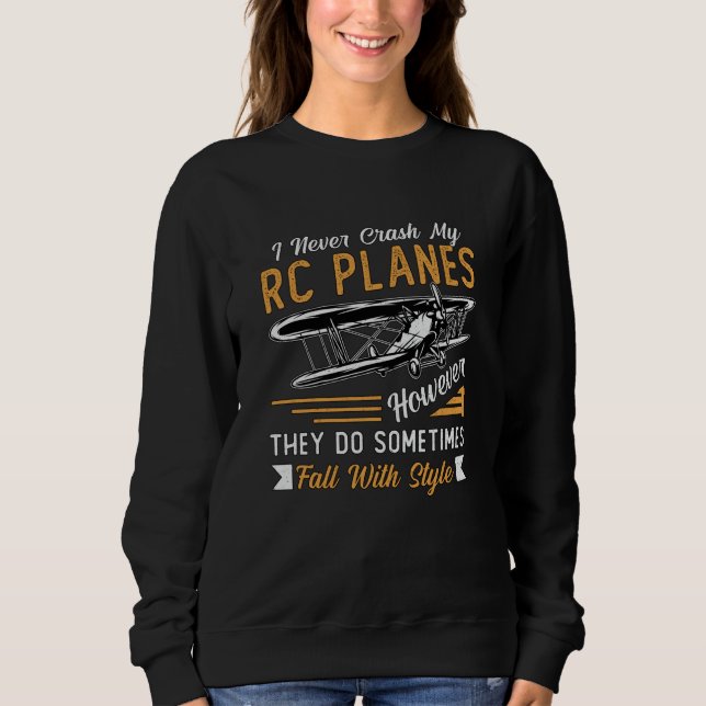 Sweatshirt Avion pilote de plan RC J'ai jamais écrasé mes Avi (Devant)