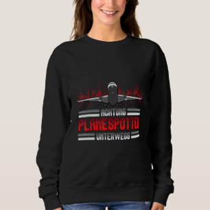 Sweatshirt Avion Spotter Planespotting Plane Spotter