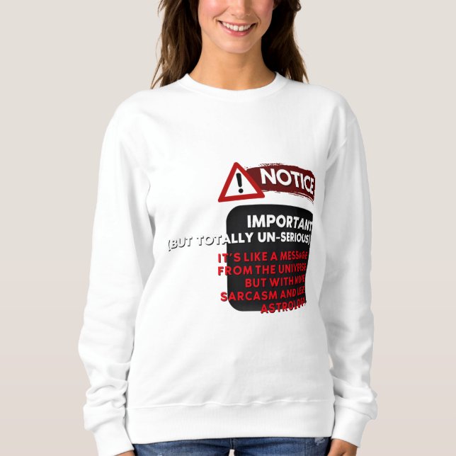 Sweatshirt Avis : Important (Mais Totalement Non Sérieux) - D (Devant)
