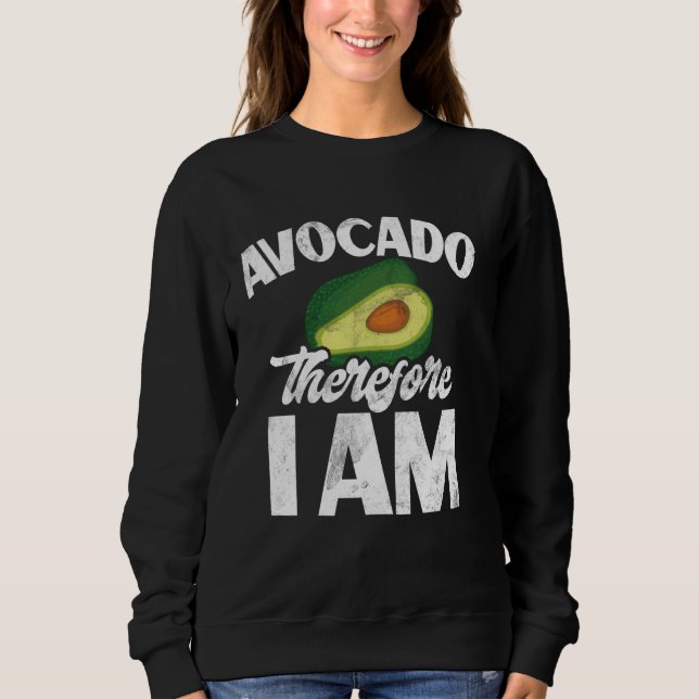Sweatshirt Avocado Donc Je Suis Avocado (Devant)