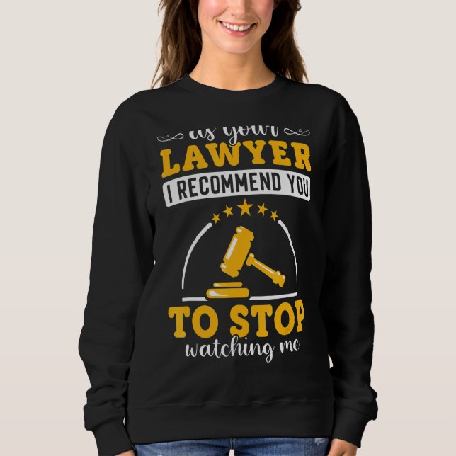 Sweatshirt Avocat : Arrêtez de me regarder Graphique du procu (Devant)