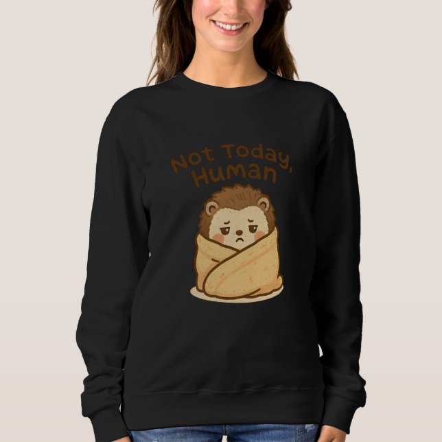 Sweatshirt Avoid Social Interaction Not Today Human (Devant)