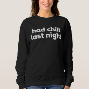 Sweatshirt Avoir mangé du Chili la nuit dernière Flatulence
