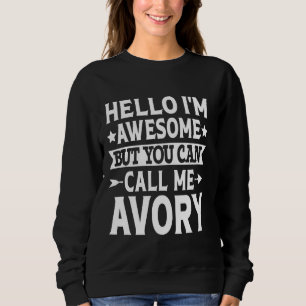 Sweatshirt Avory Funny Prénom Bonjour Je suis génial Appelez-