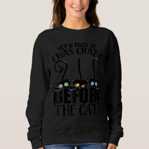 Sweatshirt Avouons Le J'étais Fou Avant Les Chats Mignons Cha