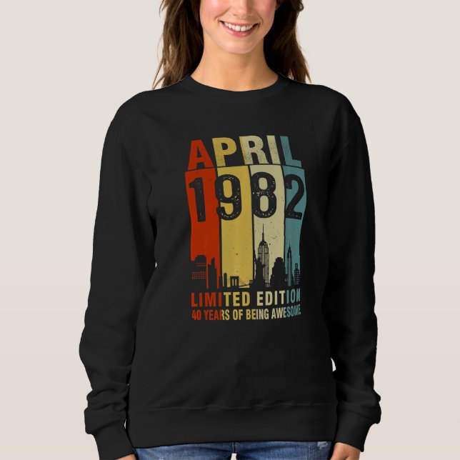 Sweatshirt Avril 1982 40 Ans D'Être Impressionnant (Devant)