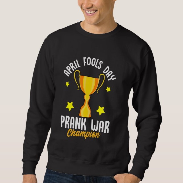Sweatshirt Avril Fools Day Prank Champion de guerre Funny Win (Devant)