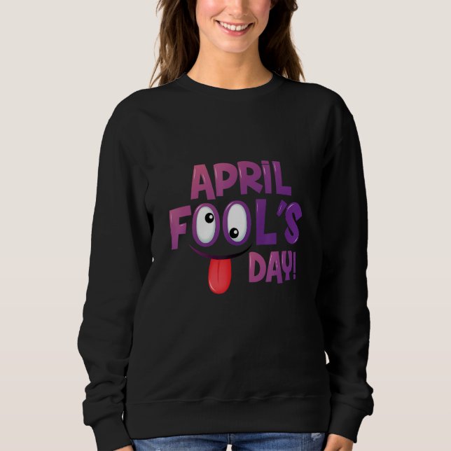 Sweatshirt Avril Fools Day Squad Pranks Citation Avril Fool's (Devant)
