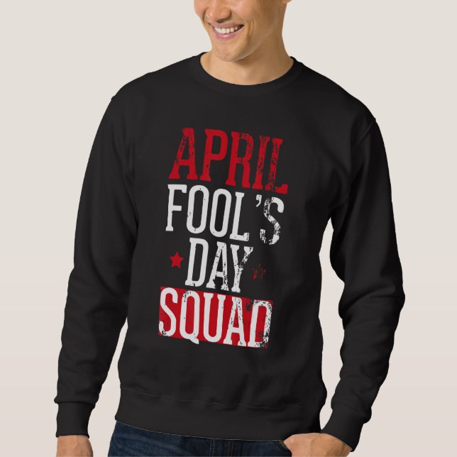 Sweatshirt Avril Fools Day Squad Pranks Trousse de soumission (Devant)