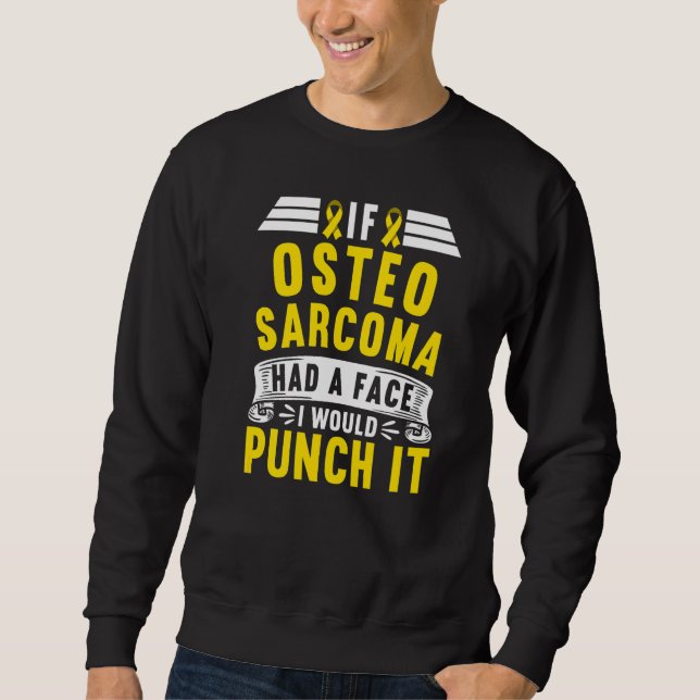 Sweatshirt Awareness I If Osteosarcoma Had A Face I Would Pun (Devant)