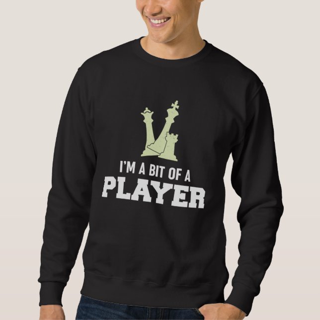 Sweatshirt Awesome Board Game Tees  I m A Bit Of A Player  Ch (Devant)