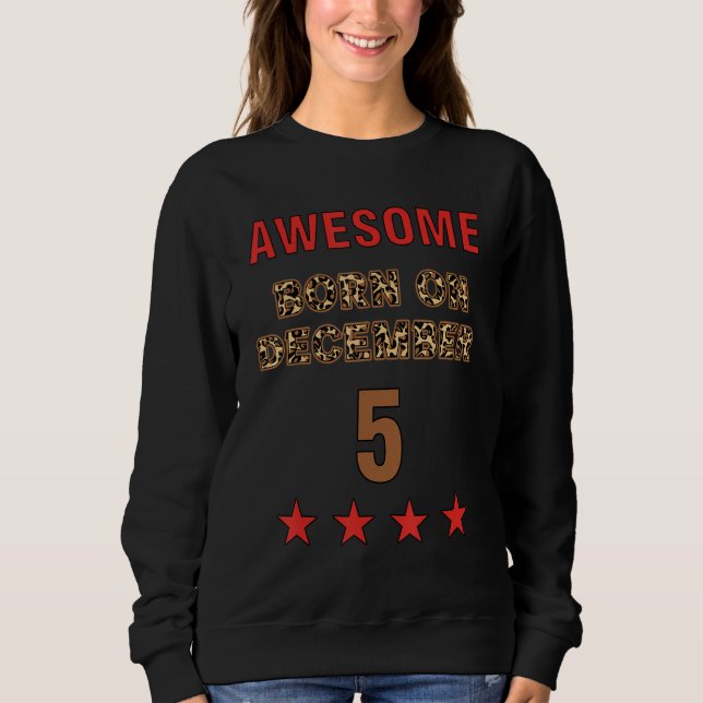 Sweatshirt Awesome born on 5th December 5 Leopard Print Decem (Devant)