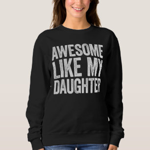Sweatshirt Awesome Comme Mes Deux Filles Père Jour Papa Homme