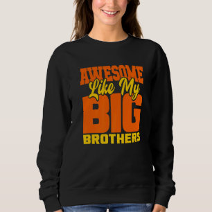 Sweatshirt Awesome Comme Mes Grands Frères Petit Bro Baby Sis