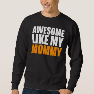 Sweatshirt Awesome Comme Mon Anniversaire de enfant Maman