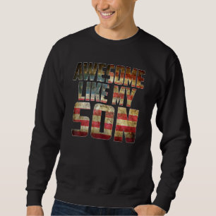 Sweatshirt Awesome Comme Mon Fils 4 Juillet Drapeau Fière Pap
