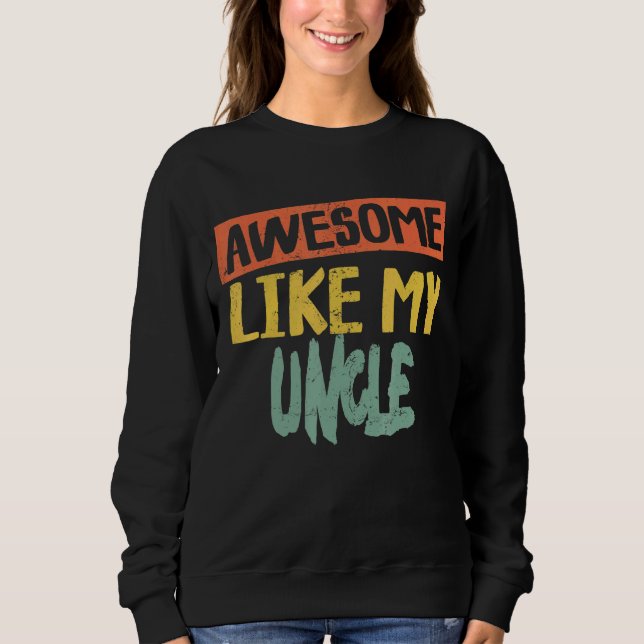 Sweatshirt Awesome Comme Mon Oncle Papa Fête des pères De Pla (Devant)