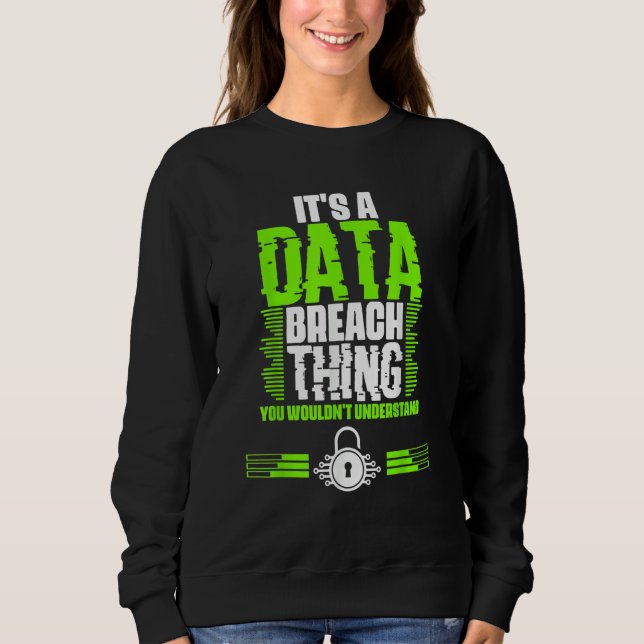 Sweatshirt Awesome Data Breach Thing For A Cyber Security Spe (Devant)
