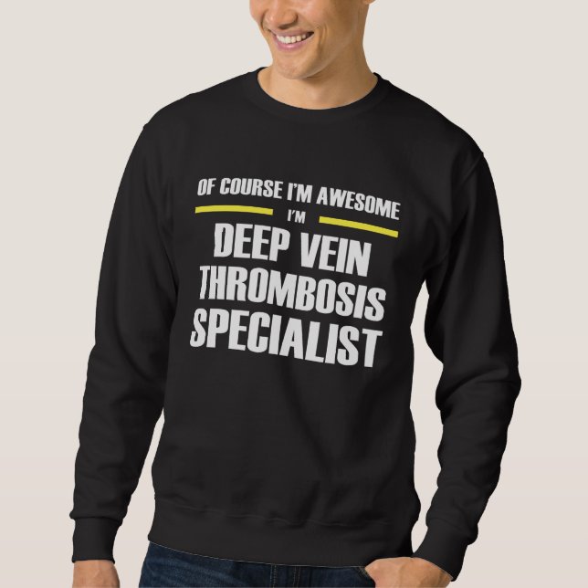 Sweatshirt Awesome Deep Vein Thrombosis Specialist (Devant)