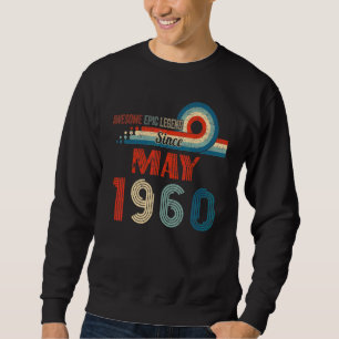 Sweatshirt Awesome Epic Legend depuis mai 1960 62e anniversai