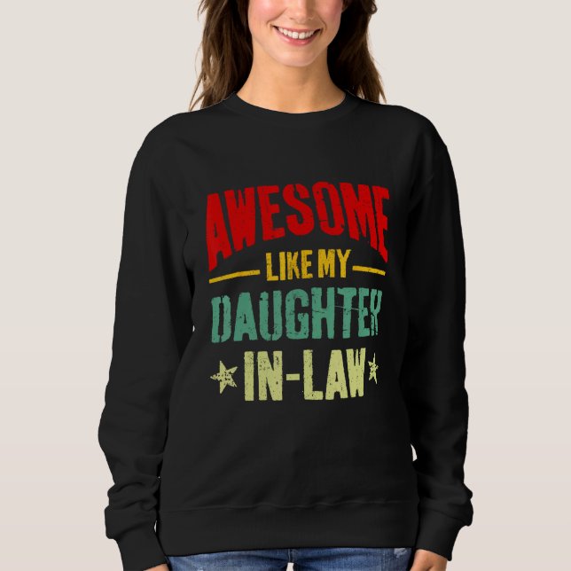 Sweatshirt Awesome Like My Daughter In Law Funny Mom Dad Joke (Devant)