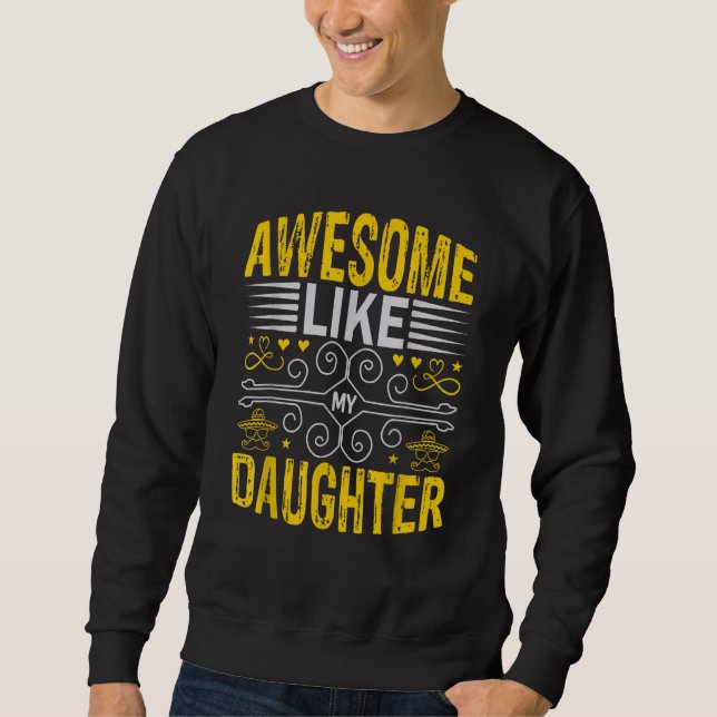 Sweatshirt Awesome Like My Daughter Men Funny Fathers Day Dad (Devant)