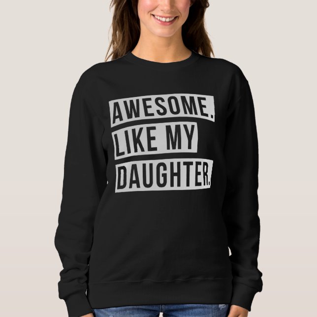 Sweatshirt Awesome Like My Daughter Retro Men Dad Funny Fathe (Devant)