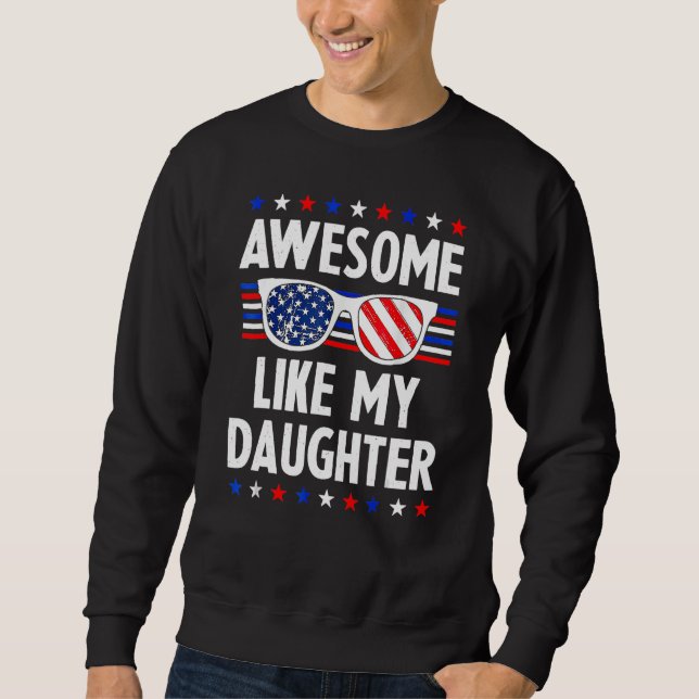 Sweatshirt Awesome Like My Daughter Sunglasses 4th Of July  D (Devant)