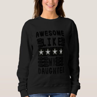 Sweatshirt Awesome Like My Daughter Vintage Father Mom Dad