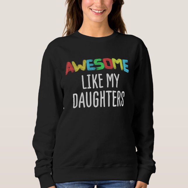 Sweatshirt AWESOME LIKE MY DAUGHTERS Father's Day Dad Joke (Devant)