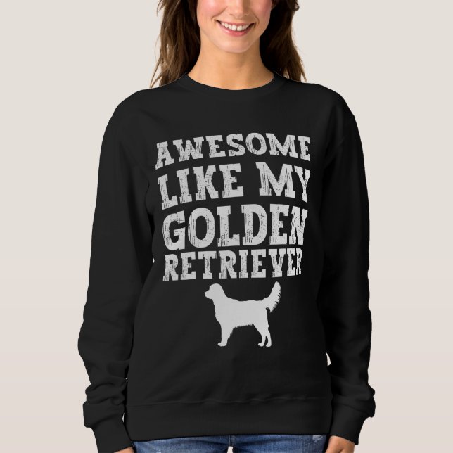 Sweatshirt Awesome like my Golden Retriever (Devant)