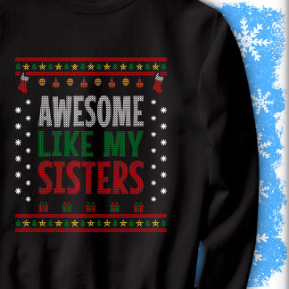 Sweatshirt Awesome Like My Sisters Christmas Knit Style Look