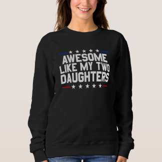 Sweatshirt Awesome Like My Two Daughters  1