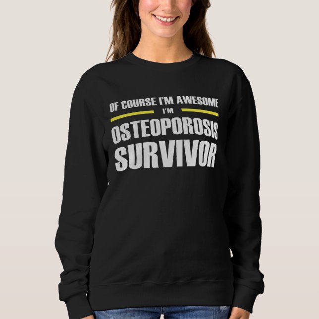 Sweatshirt Awesome Osteoporosis Survivor (Devant)