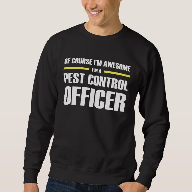 Sweatshirt Awesome Pest Control Officer (Devant)