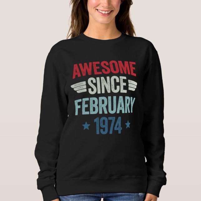 Sweatshirt Awesome Since February 1974 1 (Devant)