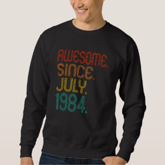 Sweatshirt Awesome Since July 1984 Anniversary Birthday 1984 