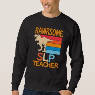 Sweatshirt Awesome Slp Teacher Dinosaur