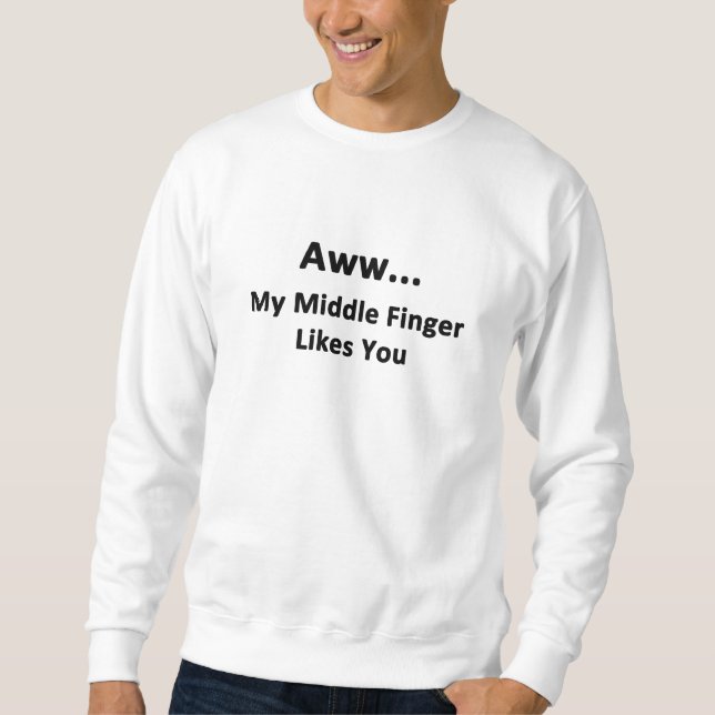 Sweatshirt Aww...Mon Doigt Moyen Vous Aime (Devant)