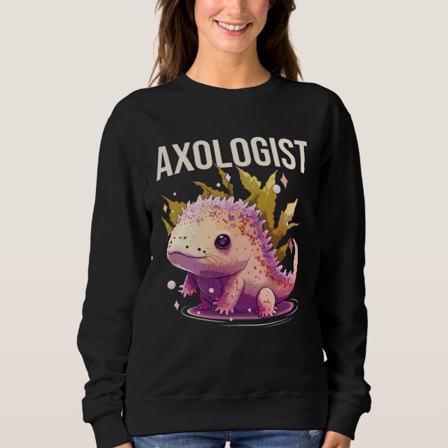 Sweatshirt Axologist Axolotl Owner Axolotl  Underwater Animal (Devant)
