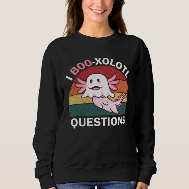 Sweatshirt Axolotl Halloween I Boo xolotl Questions Boo Axolo (Devant)